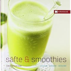 S�fte und Smoothies: Lecker - Frisch - Gesund