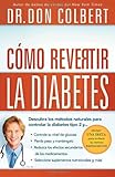 C&oacute;mo revertir la diabetes: Descubra los m&eacute;todos naturales para controlar la diabetes tipo 2 (Spanish Edition)