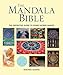 The Mandala Bible: The Definitive Guide to Using Sacred Shapes (Subject Bible)