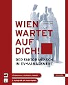 Wien wartet auf Dich!: "Peopleware" in deutscher Sprache. Der Faktor Mensch im DV-Management