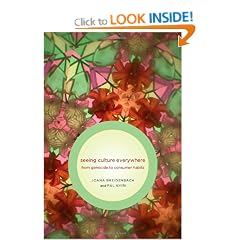 Seeing Culture Everywhere, from Genocide to Consumer Habits (Samuel and Althea Stroum Book)