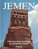 Jemen. 3000 Jahre Kunst und Kultur des gl�cklichen Arabien - 