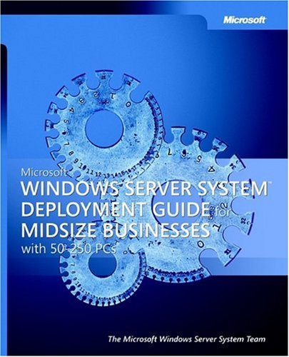 Microsoft Windows Server System Deployment Guide for Midsize Businesses