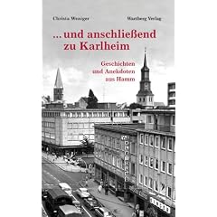 ... und anschlie�end zu Karlheim. Geschichten und Anekdoten aus Hamm