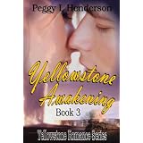 Yellowstone Awakening (Yellowstone Romance Series) ~ Peggy L Henderson