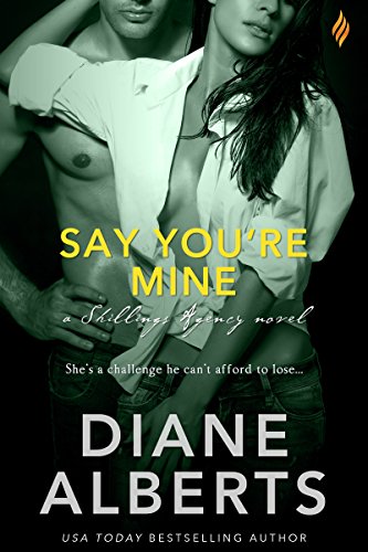 Say You're Mine (Shillings Agency)
