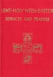 Lent, Holy Week, Easter services and prayers