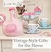 Vintage-Style Gifts for the Home (Love to Sew)