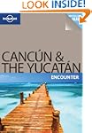 Lonely Planet Cancun & the Yucatan En...