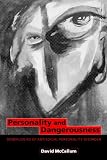 Personality and Dangerousness: Genealogies of Antisocial Personality Disorder