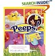 Peeps: Recipes and Crafts to Make with Your Favorite Marshmallow Treat