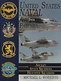 United States Navy Patches Series: Volume II: Aircraft, Attack Squadrons, Heli Squadrons (United States Naval Aviation Patchers Ser.; Vol. II))