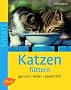 Katzen f�ttern: Gesund - lecker - appetitlich