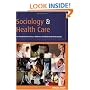 Sociology and Health Care: An Introduction for Nurses, Midwives and Allied Health Professionals