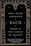 Read Bach: Music in the Castle of Heaven on-line