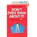 Don't Even Think About It!