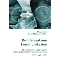 Kundennutzenkommunikation: Strategien zur Steigerung der Zahlungsbereitschaft von Konsumenten