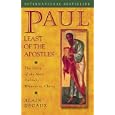 Paul, Least of the Apostles: The Story of the Most Unlikely Witness to Christ