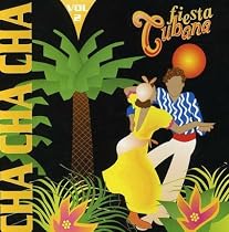 Cha Cha Cha, Vol. 2: Fiesta Cubana