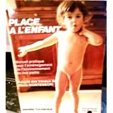 Place � l'enfant : Adapt� des travaux de Maria Montessoripar Jeannette Toulemonde