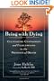 Being with Dying: Cultivating Compassion and Fearlessness in the Presence of Death