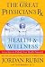 The Great Physician's Rx for Health and Wellness: Seven Keys to Unlock Your Health Potential