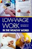 Low-Wage Work in the Wealthy World (Russell Sage Foundation Case Studies of Job Quality in Advanced Economics) Picture