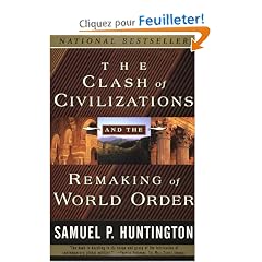 The Clash of Civilizations and the Remaking of World Order