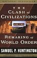 The Clash of Civilizations and the Remaking of World Order