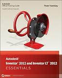 Autodesk Inventor 2012 and Inventor LT 2012 Essentials (Autodesk Official Training Guide: Essential)