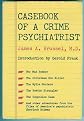 Casebook of a Crime Psychiatrist