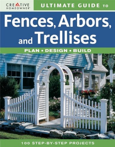 Ultimate Guide to Fences, Arbors & Trellises: Plan, Design, Build (Ultimate Guide) under Outdoor & Recreational Areas in The Books Store