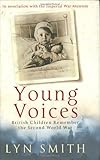 Young voices : British children remember the Second World War