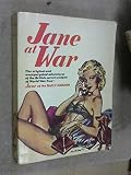Jane at war : the original and unexpurgated adventures of the British secret weapon of World War Two, Jane of the 'Daily Mirror'