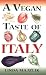 A Vegan Taste of Italy (Vegan Cookbook)