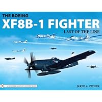 The Boeing Xf8b-1 Fighter: Last of the Line (Schiffer Military History)