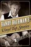 Randy Bachman's Vinyl Tap Stories