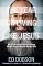 The Year of Living like Jesus: My Journey of Discovering What Jesus Would Really Do