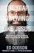 The Year of Living like Jesus: My Journey of Discovering What Jesus Would Really Do