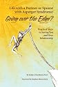 Life With a Partner or Spouse With Asperger Syndrome: Going over the Edge? Practical Steps to Savings You and Your Relationship