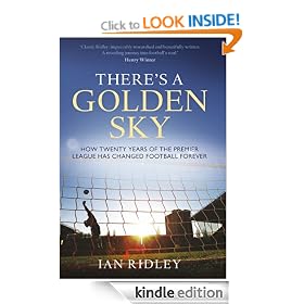 There's a Golden Sky: How twenty years of the Premier League has changed football forever (Wisden Sports Writing)