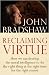 Reclaiming Virtue: How we can develop the moral intelligence to do the right thing at the right time for the right reason