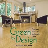 Green By Design: Creating a Home for Sustainable Living
