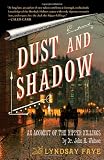 Dust and Shadow: An Account of the Ripper Killings by Dr. John H. Watson Image of Dust and Shadow: An Account of the Ripper Killings by Dr. John H. Watson