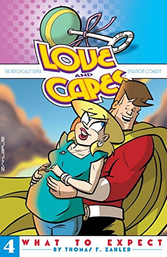 Love and Capes Vol. 4: What To Expect (Love and Capes: What To Expect)