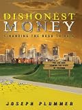 Dishonest Money: Financing the Road to Ruin (Second Edition - 2009)