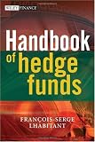 Handbook of Hedge Funds (The Wiley Finance Series) Image of Handbook of Hedge Funds (The Wiley Finance Series)
