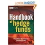 Handbook of Hedge Funds (The Wiley Finance Series)