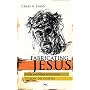 Fabricating Jesus: How Modern Scholars Distort the Gospels