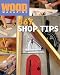 Wood Magazine: 867 Shop Tips